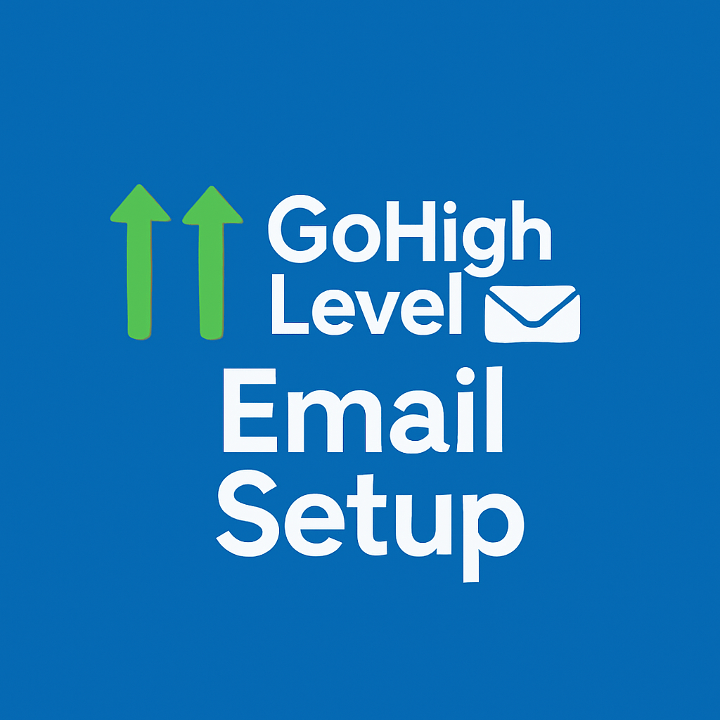 GoHighLevel Email Setup: My Blood, Sweat, and Cuss&nbsp;Words